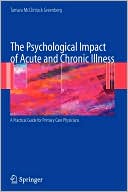 Tamara McClintock Greenberg: The Psychological Impact of Acute and Chronic Illness: A Practical Guide for Primary Care Physicians
