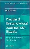 Antolin M. Llorente: Principles of Neuropsychological Assessment with Hispanics: Theoretical Foundations and Clinical Practice