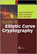 Darrel Hankerson: Guide to Elliptic Curve Cryptography