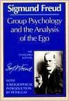 Sigmund Freud: Group Psychology & the Analysis of the Ego of Sigmund Freud (the Standard Edition of the Complete Psychological Works of Sigmund Freud Series)