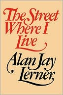 Book cover image of The Street Where I Live by Alan Jay Lerner