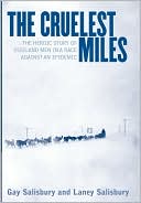 Book cover image of The Cruelest Miles: The Heroic Story of Dogs and Men in a Race against an Epidemic by Gay Salisbury