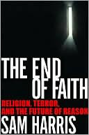 Book cover image of The End of Faith: Religion, Terror, and the Future of Reason by Sam Harris