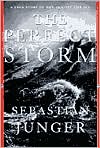 Book cover image of The Perfect Storm: A True Story of Men Against the Sea by Sebastian Junger