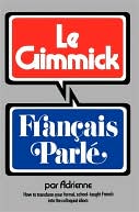 Book cover image of Le Gimmick: Francais Parle, Vol. 1 by Adrienne Penner
