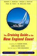 Robert C. Duncan: The Cruising Guide to the New England Coast: Including the Hudson River, Long Island Sound, and the Coast of New Brunswick