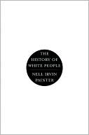 Nell Irvin Painter: The History of White People