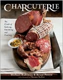 Michael Ruhlman: Charcuterie: The Craft of Salting, Smoking, and Curing