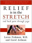 Book cover image of Relief Is in the Stretch: End Back Pain Through Yoga by Loren Fishman