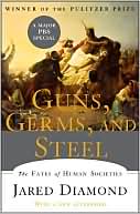 Jared Diamond: Guns, Germs, and Steel: The Fates of Human Societies, New Edition