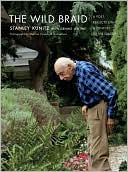 Book cover image of Wild Braid: A Poet Reflects on a Century in the Garden by Stanley Kunitz