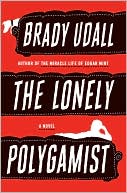 Brady Udall: The Lonely Polygamist
