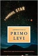 Book cover image of A Tranquil Star: Unpublished Stories of Primo Levi by Primo Levi