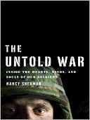 Nancy Sherman: The Untold War: Inside the Hearts, Minds, and Souls of Our Soldiers