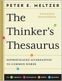 Book cover image of The Thinker's Thesaurus: Sophisticated Alternatives to Common Words by Peter E. Meltzer
