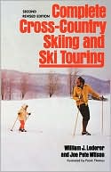 Book cover image of Complete Cross-Country Skiing and Ski Touring by William J. Lederer