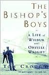 Tom D. Crouch: The Bishop's Boys: A Life of Wilbur and Orville Wright