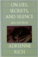 Adrienne Rich: On Lies, Secrets and Silence: Selected Prose, 1966-1978