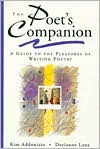 Book cover image of Poet's Companion: A Guide to the Pleasures of Writing Poetry by Kim Addonizio