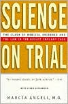 Marcia Angell: Science on Trial: The Clash of Medical Evidence and the Law in the Breast Implant Case, Vol. 0
