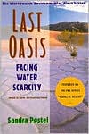 Book cover image of The Last Oasis: Facing Water Scarcity by Sandra Postel