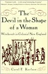 Book cover image of Devil in the Shape of a Woman: Witchcraft in Colonial New England by Carol F. Karlsen