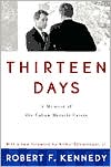 Robert F. Kennedy: Thirteen Days: A Memoir of the Cuban Missile Crisis