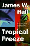 Book cover image of Tropical Freeze (Thorn Series #2) by James W. Hall
