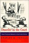Book cover image of Disorder in the Court by Charles M. Sevilla