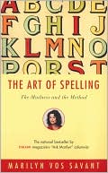 Book cover image of The Art of Spelling: The Madness and the Method by Marilyn vos Savant