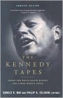 Book cover image of The Kennedy Tapes: Inside the White House During the Cuban Missile Crisis by Ernest R. May