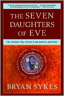 Book cover image of Seven Daughters of Eve: The Science That Reveals Our Genetic Ancestry by Bryan Sykes