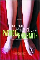 Book cover image of Little Tales of Misogyny by Patricia Highsmith