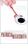 Patricia Highsmith: Mermaids on the Golf Course: Stories