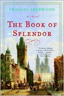 Frances Sherwood: Book of Splendor