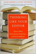 Alfred Fortunato: Thinking like Your Editor: How to Write Great Serious Nonfiction and Get It Published