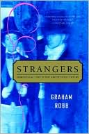 Graham Robb: Strangers: Homosexual Love in the Nineteenth Century