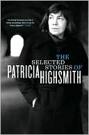Book cover image of Selected Stories of Patricia Highsmith by Patricia Highsmith