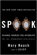 Book cover image of Spook: Science Tackles the Afterlife by Mary Roach