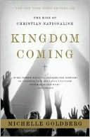 Michelle Goldberg: Kingdom Coming: The Rise of Christian Nationalism