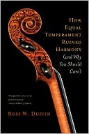 Book cover image of How Equal Temperament Ruined Harmony by Ross W. Duffin