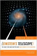 Book cover image of Einstein's Telescope: The Hunt for Dark Matter and Dark Energy in the Universe by Evalyn Gates