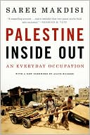 Saree Makdisi: Palestine Inside Out: An Everyday Occupation