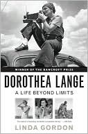 Linda Gordon: Dorothea Lange: A Life Beyond Limits