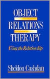 Sheldon Cashdan: Object Relations Therapy: Using the Relationship: Using the Relationship