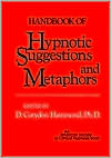 D. Corydon Hammond: Handbook of Hypnotic Suggestions and Metaphors
