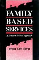 Book cover image of Family Based Services by Insoo Kim Berg