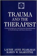 Laurie Anne Pearlman: Trauma and the Therapist: Countertransference and Vicarious Traumatization in Psychotherapy with Incest Survivors
