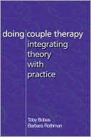 Toby Bobes: Doing Couple Therapy: Integrating Theory with Practice