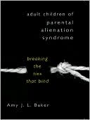 Book cover image of Adult Children of Parental Alienation Syndrome: Breaking the Ties that Bind by Amy J. L. Baker